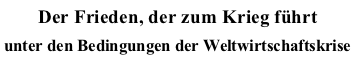 Der Frieden, der zum Krieg führt