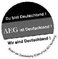 Button der Streikleitung der IGMetall bei AEG Nürnberg